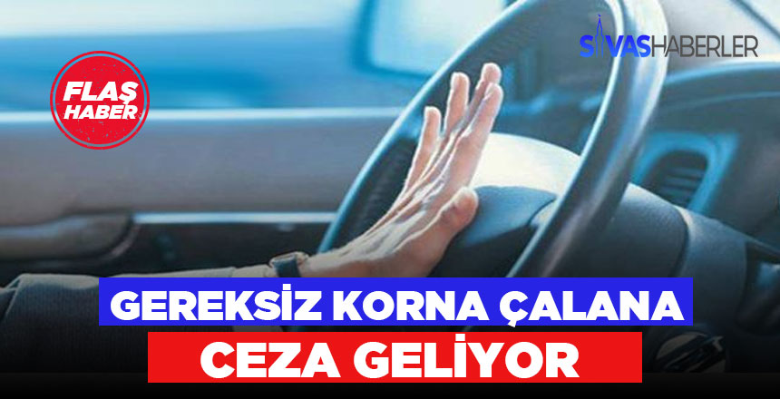 Korna çalanlar dikkat ceza geliyor