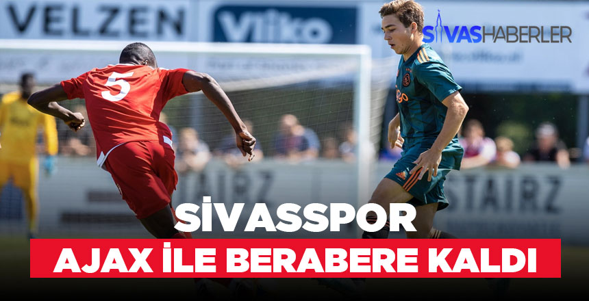 DG Sivasspor Ajax’la karşılaştı