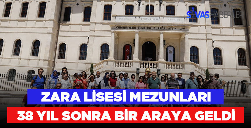 Zara Lisesi mezunları 38 sonra bir araya geldi