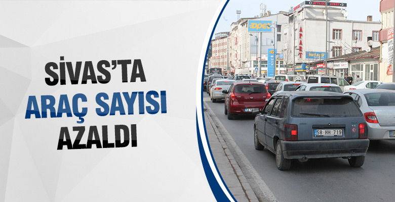 Araç sayısınca ciddi azalma yaşandı