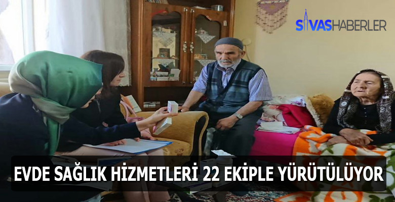 Sivas’ta evde sağlık hizmetleri genişliyor