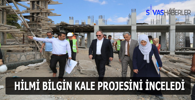 Hilmi Bilgin Kale projesinde incelemelerde bulundu