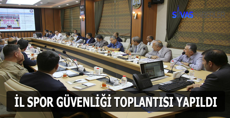 Vali Salih Ayhan başkanlığında İl Spor Güvenliği toplantısı