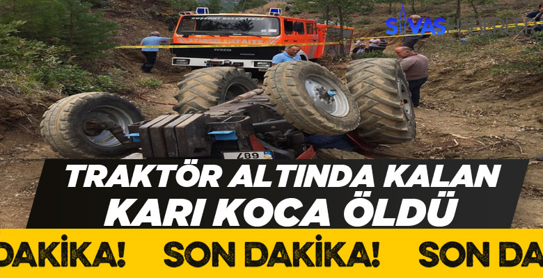 Karı Koca çift Traktörün altında can verdi