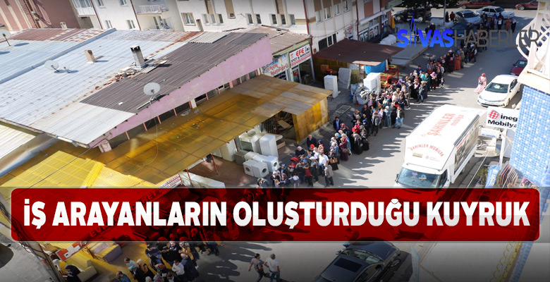 Sivas’ta 9 ay süreli işçi alımına yoğun ilgi