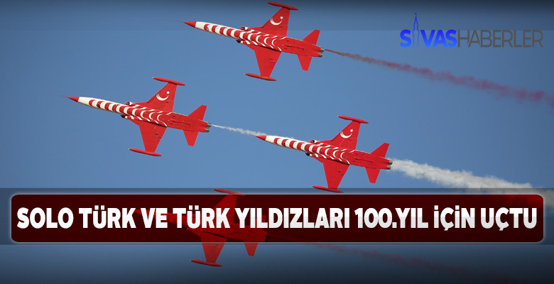 Türk yıldızları ve Solo Türk 100.Yıl gösterisi