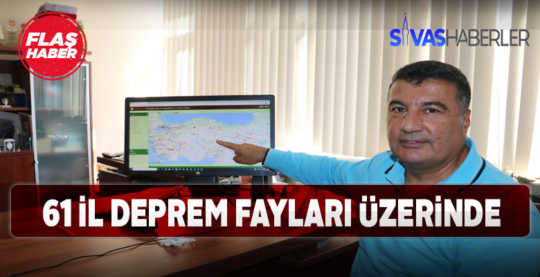 Türkiye’nin 61 ili deprem fayları üstünde