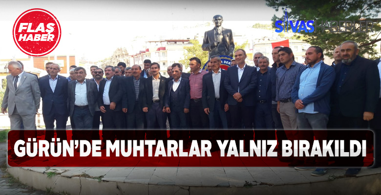 Gürün’de Muhtarlar Gününde Yalnız Kaldılar