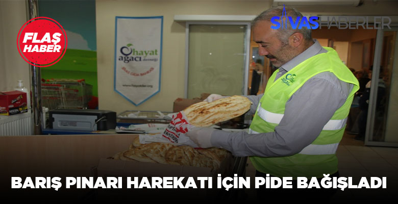 Zaferle sonuçlanması niyetiyle harekat için pide bağışında bulundu