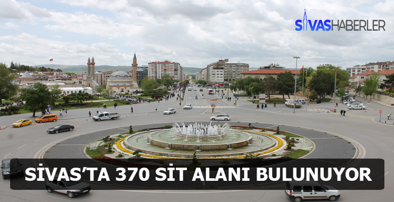 Sivas SİT Alanı Bakımından Çok Zengin