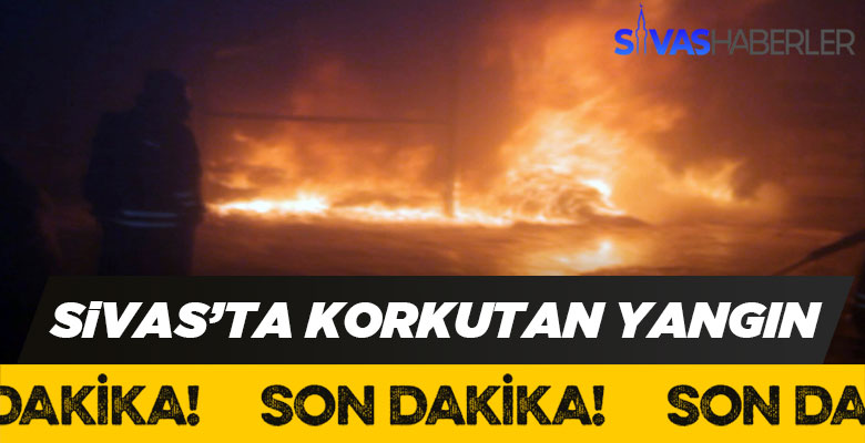 Sivas’ta akşam üstü korkutan yangın !