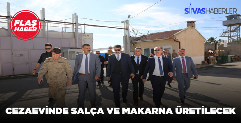 Sivas E Tipi Kapalı ve Açık Ceza İnfaz Kurumunda fabrika yapılacak
