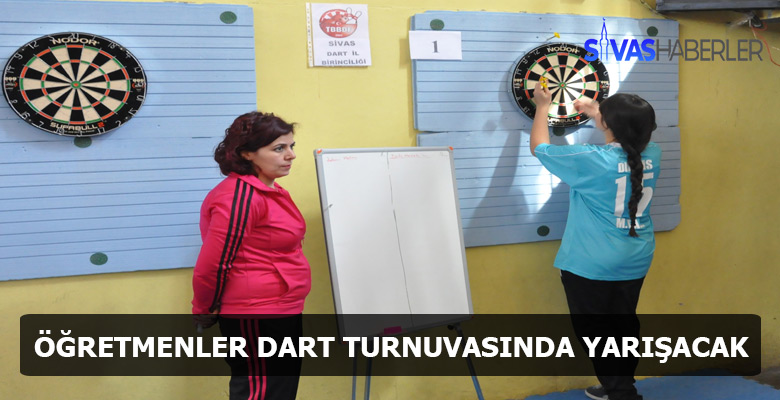 Sivas’ta öğretmenler arasında Dart turnuvası yapılacak