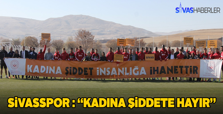 Sivasspor’dan Kadına destek pankartı