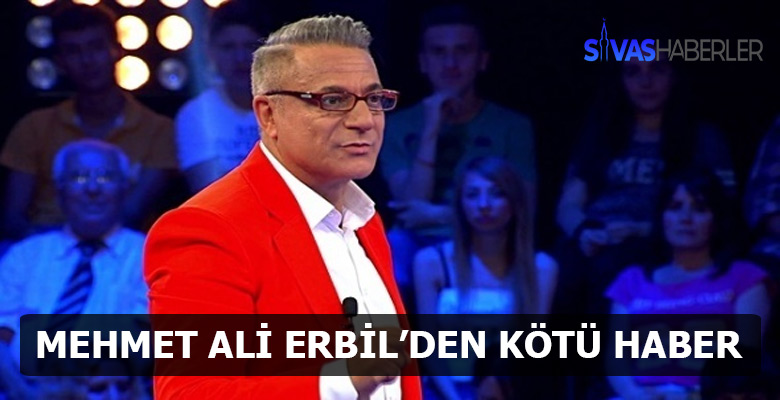 Mehmet Ali Erbil’in Sağlık durumundan kötü haber
