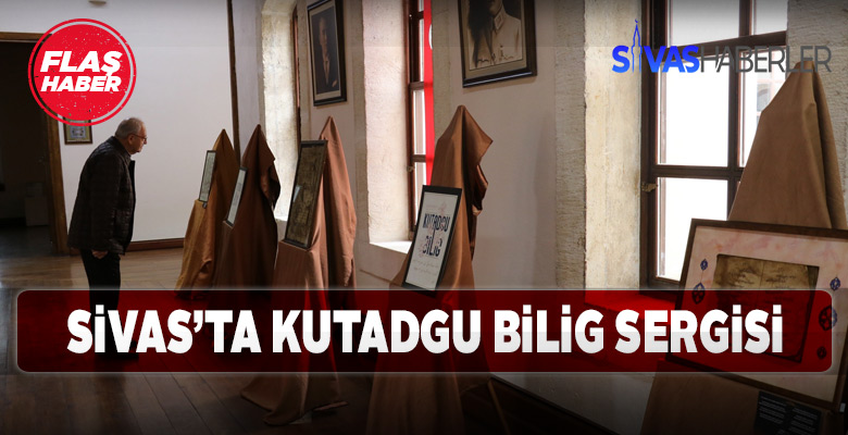 Kongre Merkezi’nde Kutadgu Bilig Sergisi Açıldı