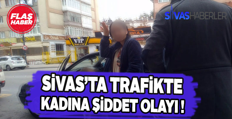 Sivas’ta istenmeyen görüntüler yaşandı
