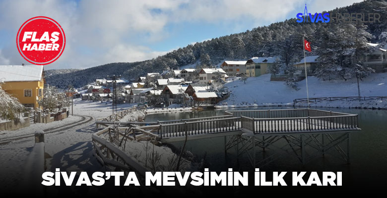 Sivas mevsimin ilk kar yağışını yüksek kesimlerde gördü