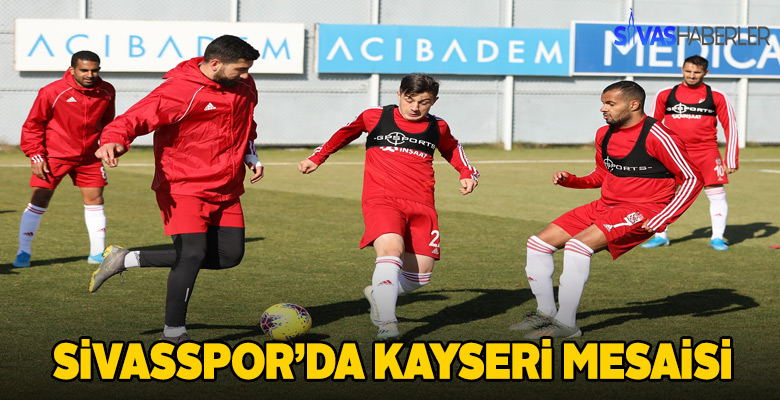 Sivasspor’da Kayseri maçı için hazırlıklara devam edildi