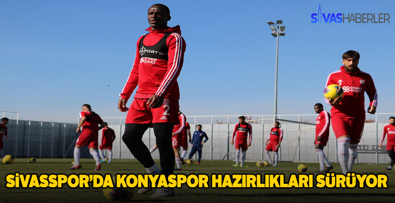 Sivasspor Konyaspor Maçı Hazırlıklarını Sürdürüyor