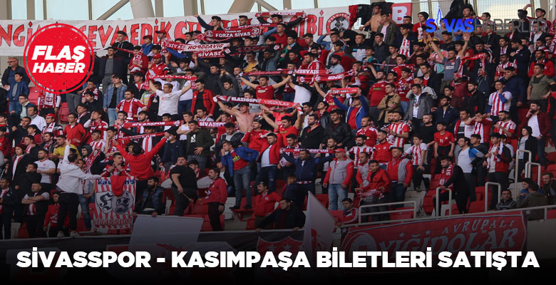 Sivasspor – Kasımpaşa maçı için biletler satışa sunuldu
