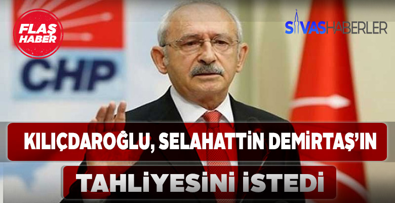 Kılıçdaroğlu, Demirtaş Tahliye Edilmeli Dedi