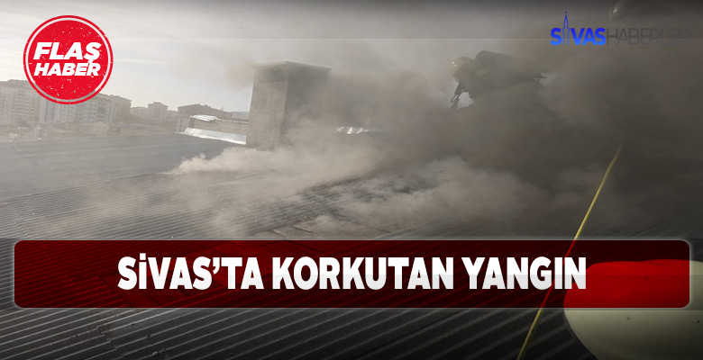 Sivas’ta baca kısmında yangın tehlikesi