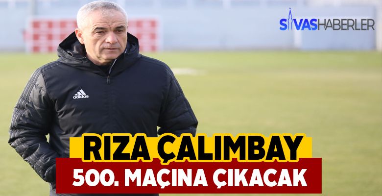 Rıza Çalımbay Süper Lig 500. maçına çıkıyor