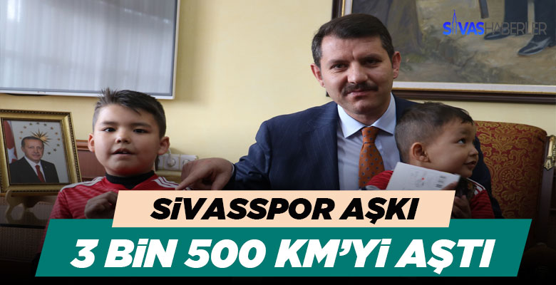Çok uzaklardan Sivasspor’a olan aşk