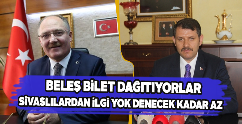 Beleş bilet dağıtıyorlar, Sivaslılar ilgi göstermedi