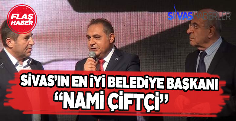 Sivas’ın en iyi Belediye Başkanı Çiftçi oldu