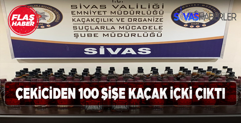 Sivas’ta 100 şişe kaçak içki ele geçirildi