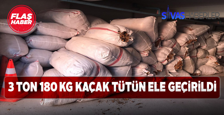 3 ton 180 kilogram kaçak kıyılmış tütün ele geçirildi