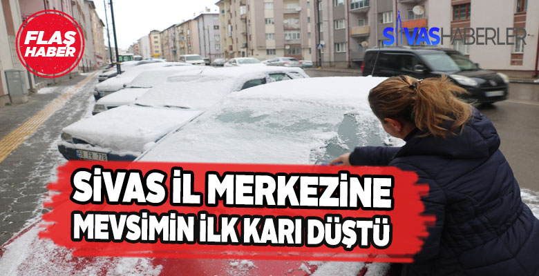 Sivas il merkezine ilk kar düştü