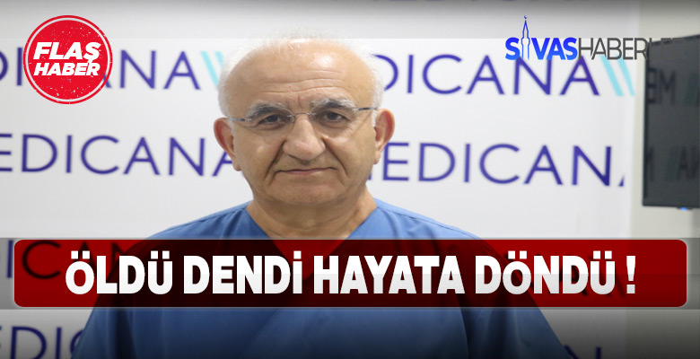Aort Damarı yırtılan Sivaslı vatandaş hayata tutundu