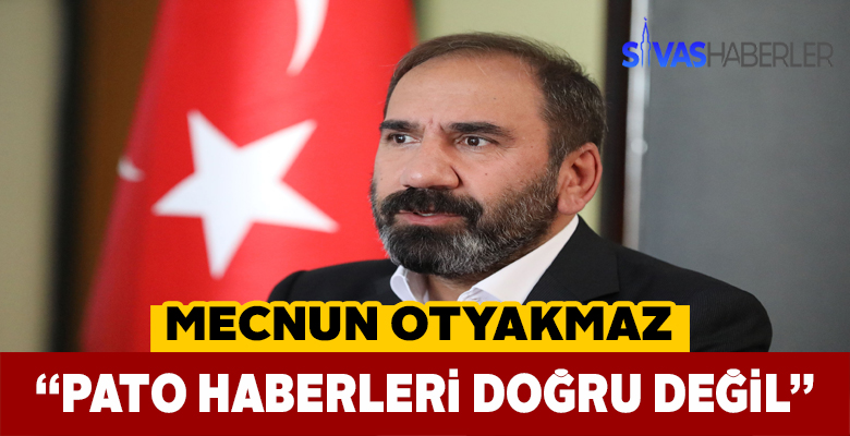 Sivasspor Başkanı Pato haberlerini yalanladı