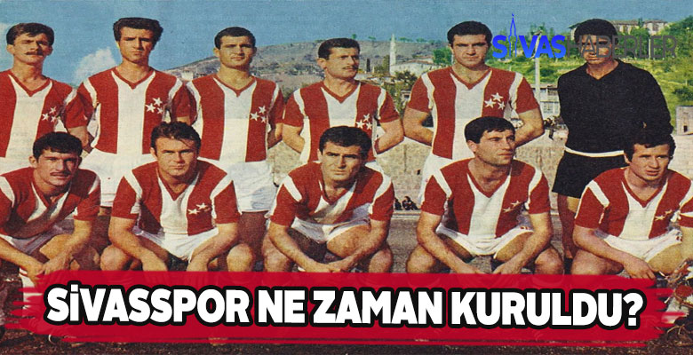 Sivasspor ne zaman kuruldu?