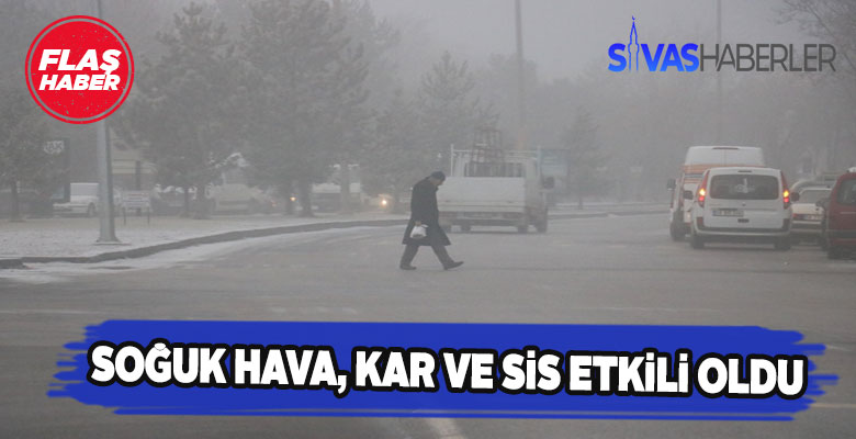 Zorlu kış şartları Sivas’ta etkili olmaya başladı
