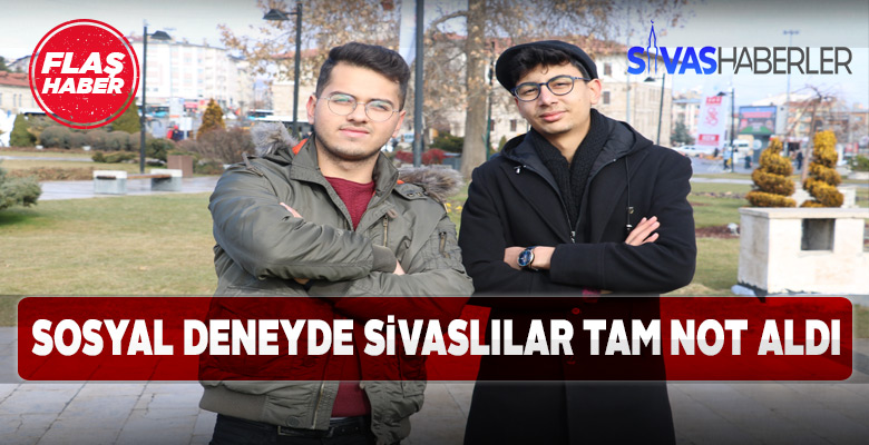 Sosyal Deneyde Sivaslıların duyarlılığı bir kez daha ortaya çıktı