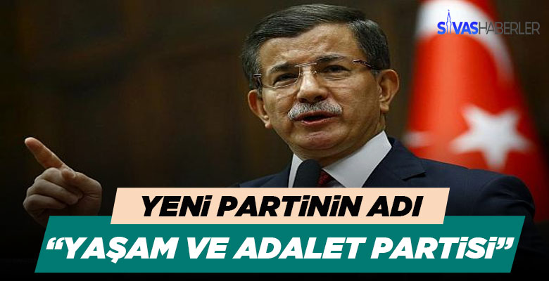 Yeni Partinin adı: YAP (Yaşam ve Adalet Partisi)