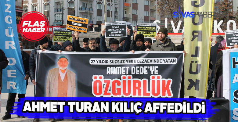 26 yıldır tutuklu olan Ahmet Turan Kılıç affedildi