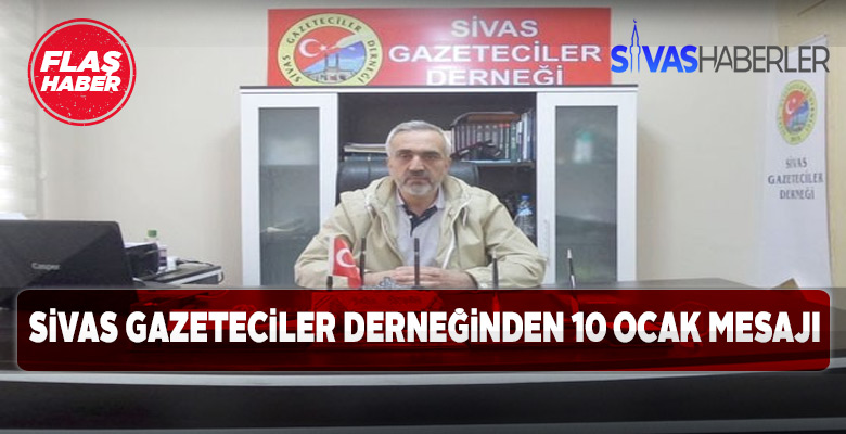 Sivas Gazeteciler Derneği Başkanından Anlamlı Mesaj