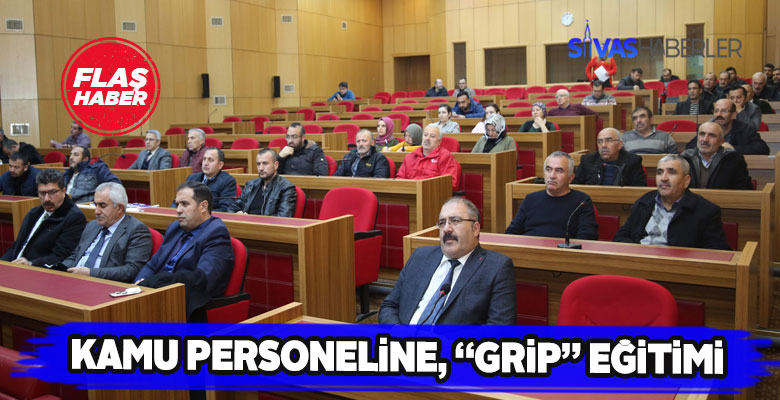 Sivas’ta memurlara grip eğitimi verildi