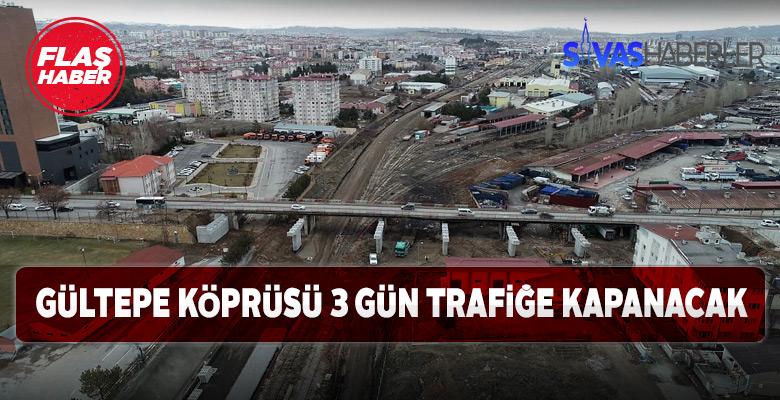 Gültepe Köprüsü Pazartesi gününe kadar kullanılmayacak