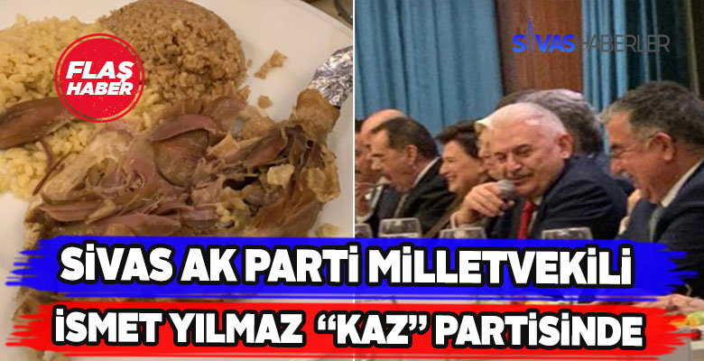 Sivas Ak Parti Milletvekili İsmet Yılmaz “Kaz” Partisinde
