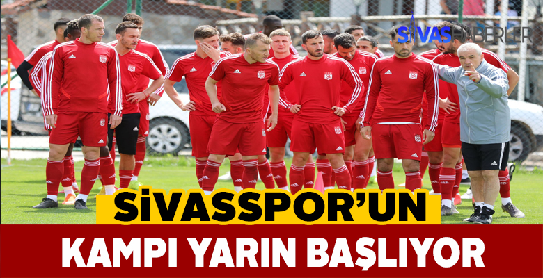 Sivasspor tatilin ardından Antalya’da toplanıyor