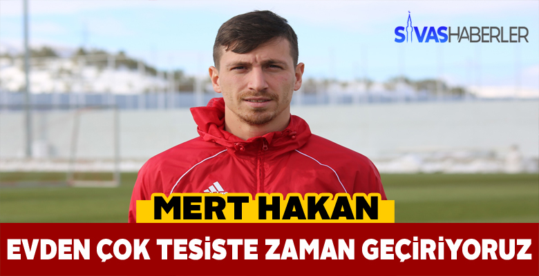 Sivasspor’un yıldızı Mert Hakan samimi açıklamalarda bulundu