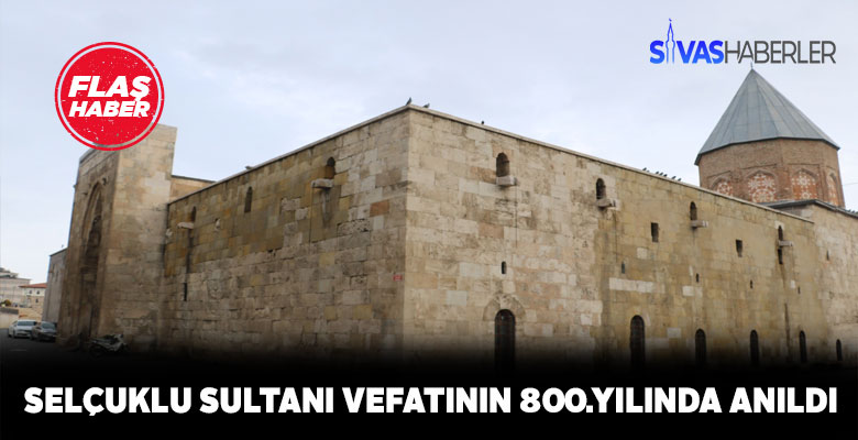 İzzeddin Keykavus Sivas’ta özel bir programla anıldı