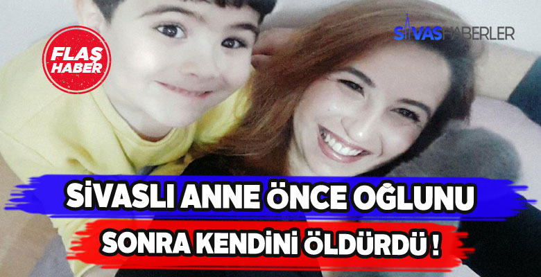 Sivaslı anne önce oğlunu, sonra kendini öldürdü!