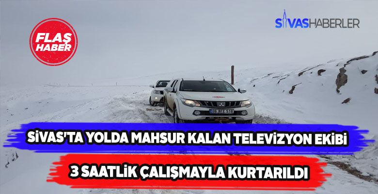 TRT ekibi Kangal ilçesinde mahsur kaldı